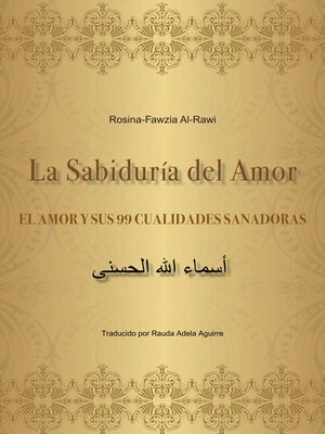cover image of La Sabiduría del Amor--EL AMOR Y SUS 99 CUALIDADES SANADORAS